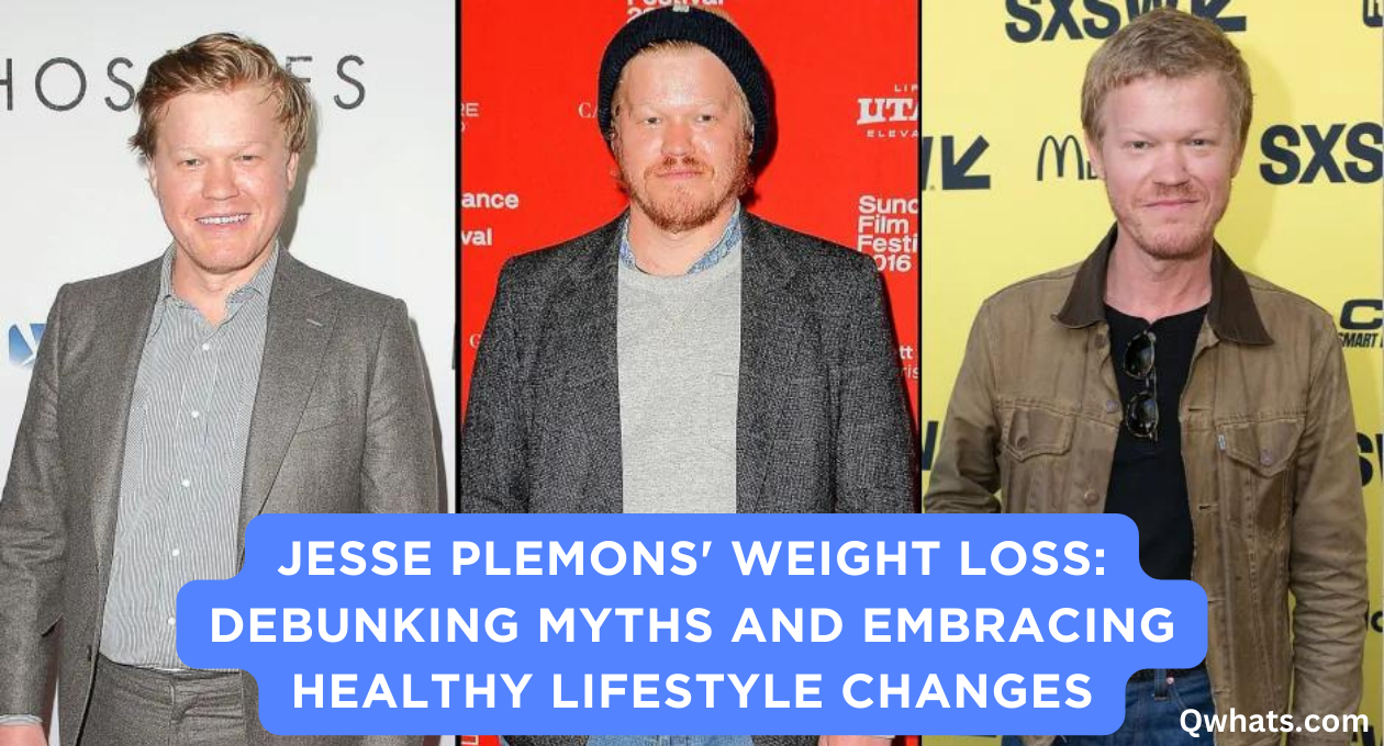 Jesse Plemons’ Weight Loss: Debunking Myths and Embracing Healthy Lifestyle Changes
